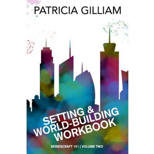 Setting and World-Building Workbook Paperback, Createspace Independent Publishing Platform