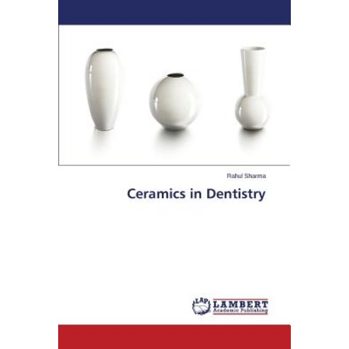 Ceramics in Dentistry Paperback, LAP Lambert Academic Publishing