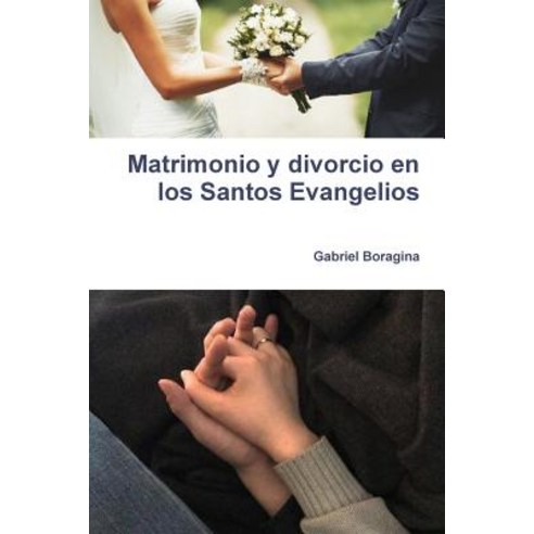 Matrimonio y Divorcio En Los Santos Evangelios Paperback, Lulu.com