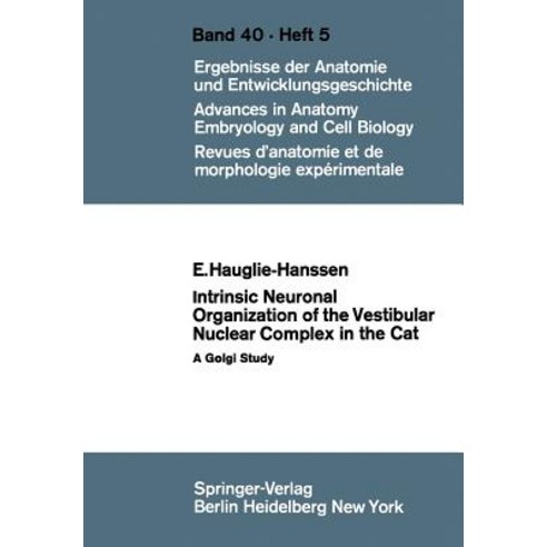 Intrinsic Neuronal Organization of the Vestibular Nuclear Complex in the Cat: A Golgi Study Paperback, Springer