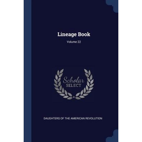 Lineage Book; Volume 22 Paperback, Sagwan Press