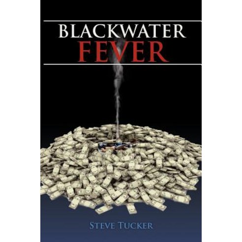 Blackwater Fever Paperback, Xlibris Corporation