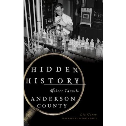 Hidden History of Anderson County Hardcover, History Press Library Editions