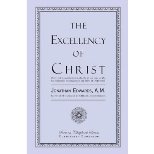 The Excellency of Christ Paperback, Curiosmith