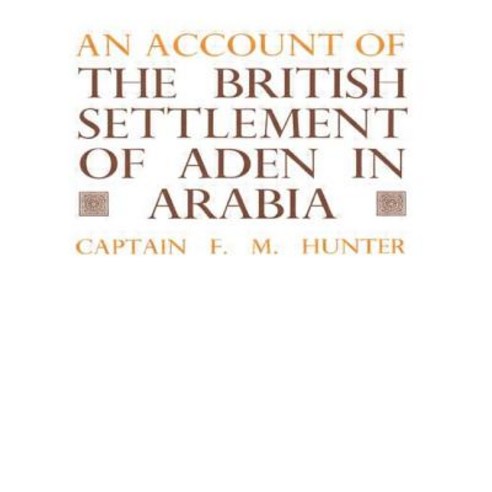 An Account of the British Settlement of Aden in Arabia Hardcover, Routledge