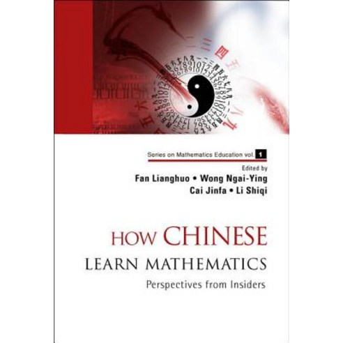 How Chinese Learn Mathematics: Perspectives from Insiders Hardcover, World Scientific Publishing Company