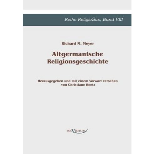 Altgermanische Religionsgeschichte Paperback, Severus