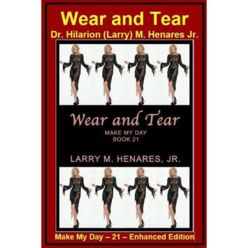 Wear and Tear: Make My Day - 21 - Enhanced Edition Paperback, Createspace Independent Publishing Platform