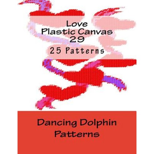 Love Plastic Canvas 29 Paperback, Createspace Independent Publishing Platform
