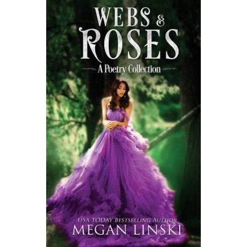 Webs & Roses: A Poetry Collection Paperback, Createspace Independent Publishing Platform