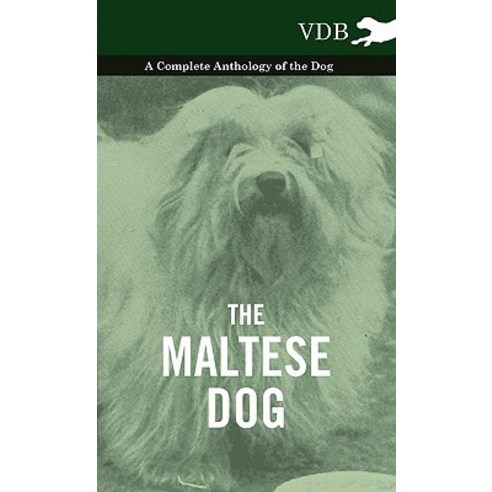 The Maltese Dog - A Complete Anthology of the Dog Hardcover, Vintage Dog Books