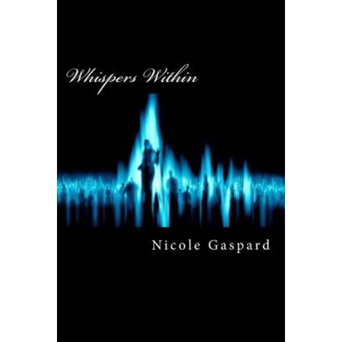 Whispers Within: Paranormal Diaries Paperback, Createspace Independent Publishing Platform