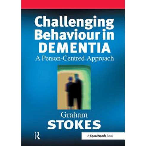 Challenging Behaviour in Dementia: A Person-Centred Approach Paperback, Routledge