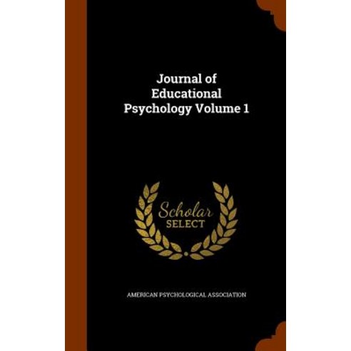 Journal of Educational Psychology Volume 1 Hardcover, Arkose Press