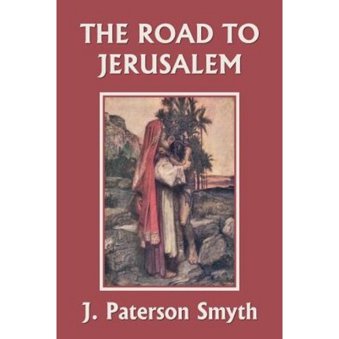 When the Christ Came-The Road to Jerusalem (Yesterday''s Classics) Paperback, Yesterday''s Classics
