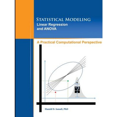 Statistical Modeling Linear Regression and Anova a Practical Computational Perspective Paperback, Lulu.com