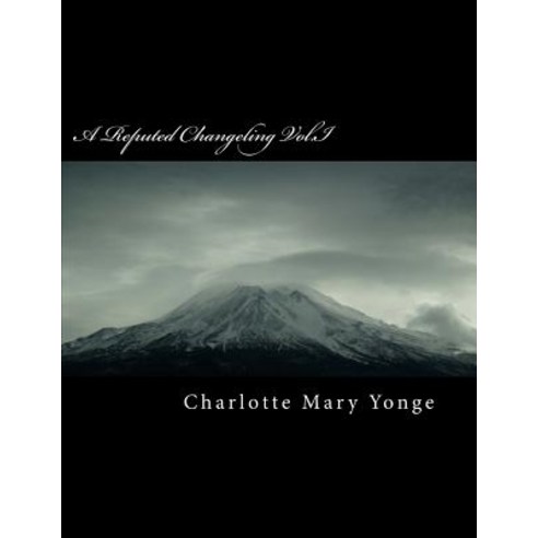 A Reputed Changeling Vol.I Paperback, Createspace Independent Publishing Platform