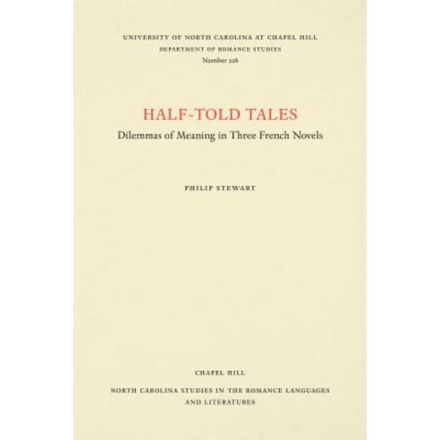 Half-Told Tales: Dilemmas of Meaning in Three French Novels Paperback, Longleaf Services Behalf of Unc - Osps