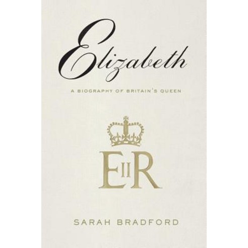 Elizabeth: A Biography of Britain''s Queen Paperback, Farrar, Strauss & Giroux-3pl