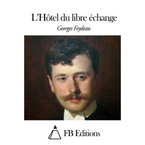 L''Hotel Du Libre Echange Paperback, Createspace Independent Publishing Platform