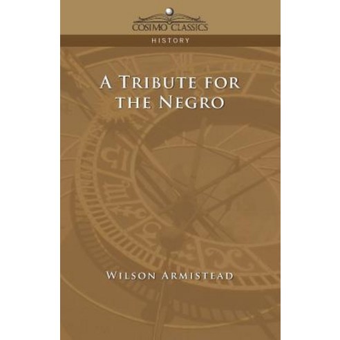 A Tribute for the Negro Paperback, Cosimo Classics