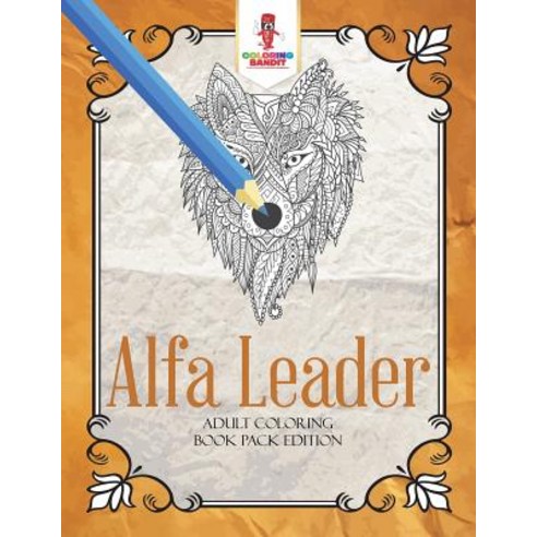 Alfa Leader: Adult Coloring Book Pack Edition Paperback, Coloring Bandit