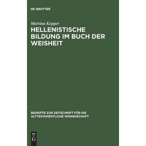 Hellenistische Bildung Im Buch Der Weisheit Hardcover, de Gruyter