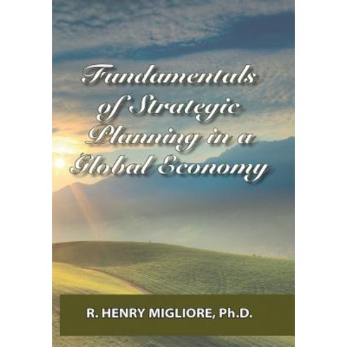 Fundamentals of Strategic Planning in a Global Economy Paperback, Managing for Success