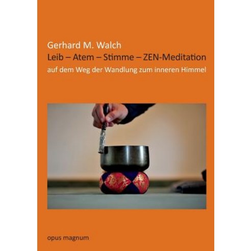 Leib - Atem - Stimme - Zen-Meditation Paperback, Opus Magnum