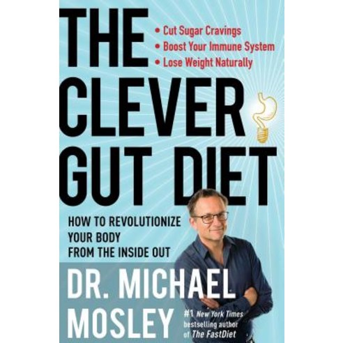 The Clever Gut Diet: How to Revolutionize Your Body from the Inside Out Paperback, Atria Books
