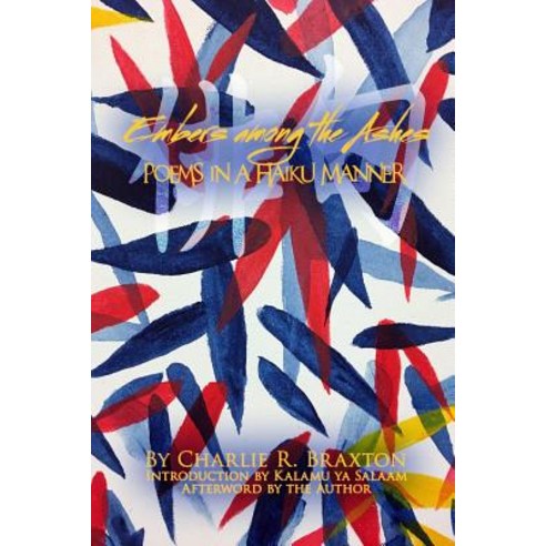Embers Among the Ashes: Poems in a Haiku Manner Paperback, Jawara Press