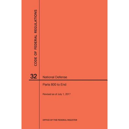 Code of Federal Regulations Title 32 National Defense Parts 800-End 2017 Paperback, Claitor''s Pub Division