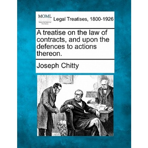 A Treatise on the Law of Contracts and Upon the Defences to Actions Thereon. Paperback, Gale, Making of Modern Law