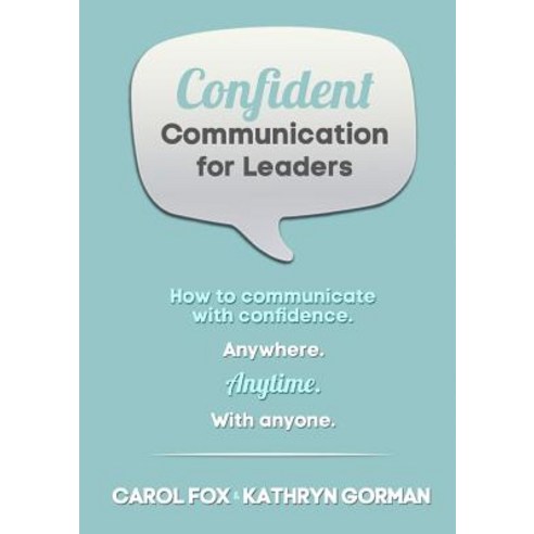 Confident Communication for Leaders Paperback, Life Performance Pty Ltd