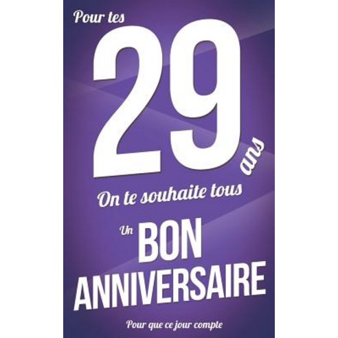 Bon Anniversaire - 29 ANS: Taille M (12 7x20cm) Paperback, Createspace Independent Publishing Platform