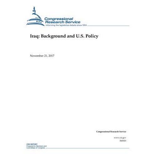Iraq: Background and U.S. Policy Paperback, Createspace Independent Publishing Platform