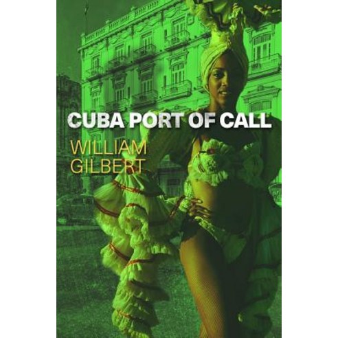 Cuba Port of Call Paperback, Createspace Independent Publishing Platform