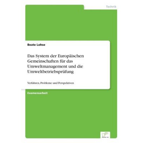 Das System Der Europaischen Gemeinschaften Fur Das Umweltmanagement Und Die Umweltbetriebsprufung Paperback, Diplom.de