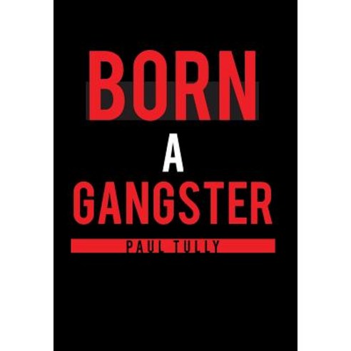 Born a Gangster Hardcover, Page Publishing, Inc.