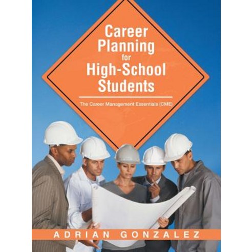 Career Planning for High-School Students: The Career Management Essentials (Cme) Paperback, WestBow Press