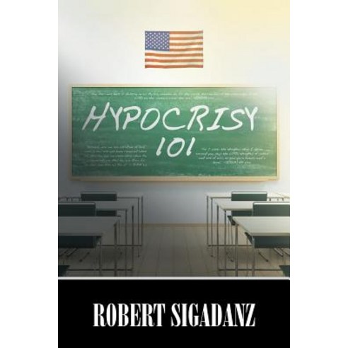Hypocrisy 101 Paperback, Christian Faith Publishing, Inc.