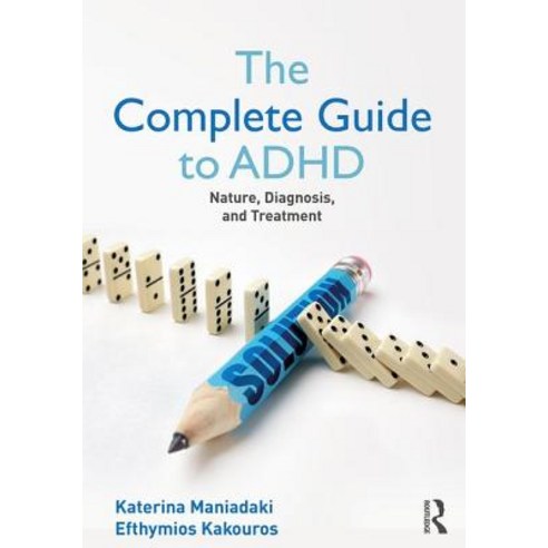 The Complete Guide to ADHD: Nature Diagnosis and Treatment Paperback, Routledge