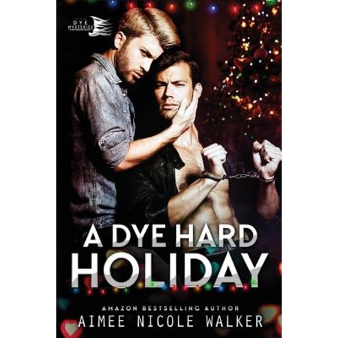 A Dye Hard Holiday (Curl Up and Dye Mysteries #5) Paperback, Chasing Rainbows Press LLC