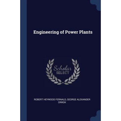 Engineering of Power Plants Paperback, Sagwan Press