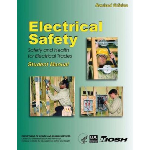Electrical Safety: Safety and Health for Electrical Trades Paperback, Createspace