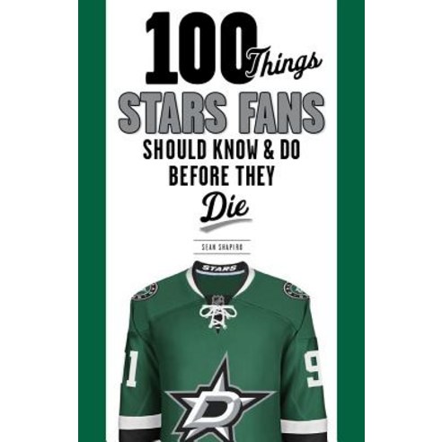 100 Things Stars Fans Should Know & Do Before They Die Paperback, Triumph Books (IL)