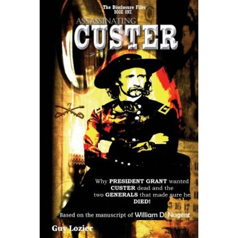Assassinating Custer Paperback, Createspace Independent Publishing Platform