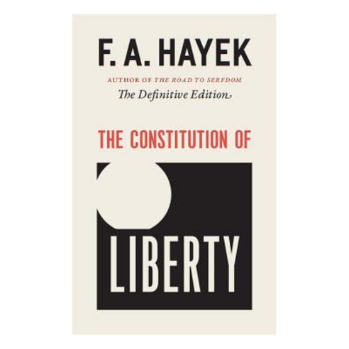 The Constitution of Liberty: The Definitive Edition Hardcover, University of Chicago Press