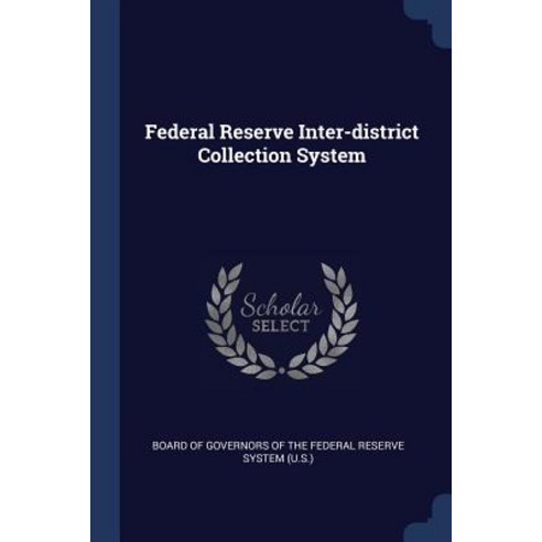 Federal Reserve Inter-District Collection System Paperback, Sagwan Press