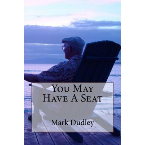 You May Have a Seat Paperback, Createspace Independent Publishing Platform